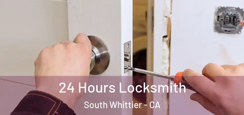  24 Hours Locksmith South Whittier - CA