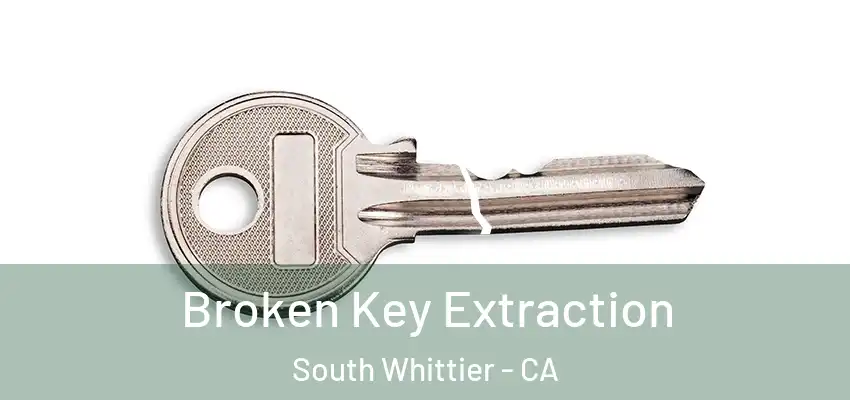  Broken Key Extraction South Whittier - CA