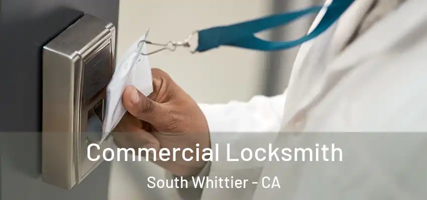  Commercial Locksmith South Whittier - CA