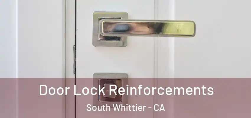  Door Lock Reinforcements South Whittier - CA