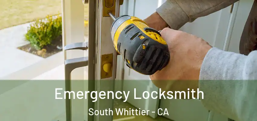  Emergency Locksmith South Whittier - CA