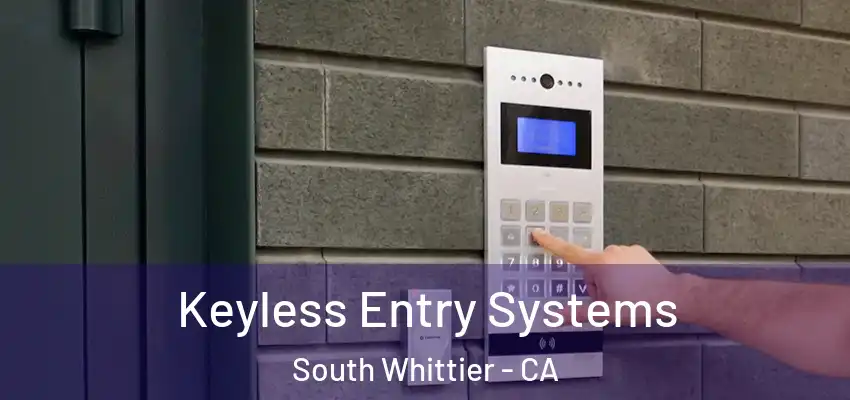  Keyless Entry Systems South Whittier - CA