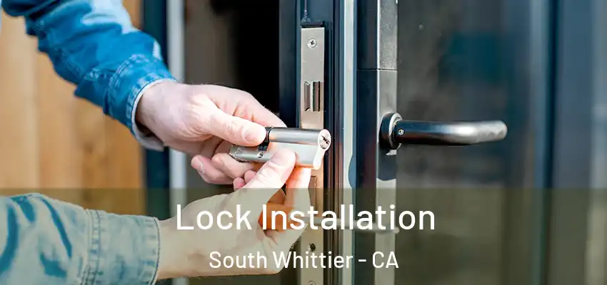  Lock Installation South Whittier - CA