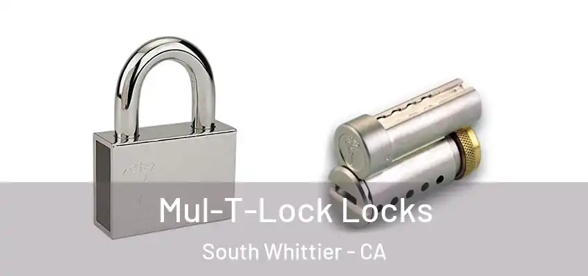  Mul-T-Lock Locks South Whittier - CA