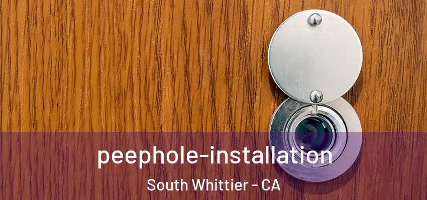  peephole-installation South Whittier - CA