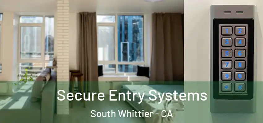  Secure Entry Systems South Whittier - CA