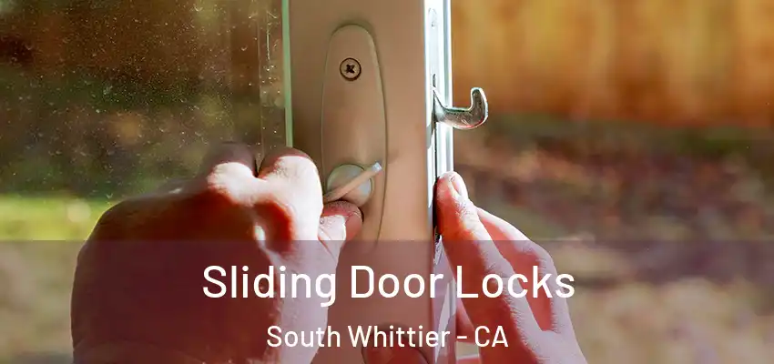  Sliding Door Locks South Whittier - CA